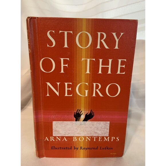 STORY OF THE NEGRO ARNA BONTEMPS ILL. ~ RAYMOND LUFKIN 1945 Langston Hughes - Picture 1 of 7
